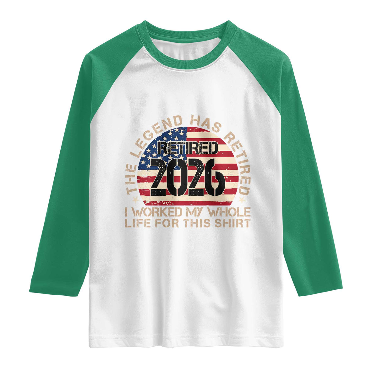 The Legend Has Retired 2026 Raglan Shirt American Flag Coworker Retirement Gifts I Worked My Whole Life For This
