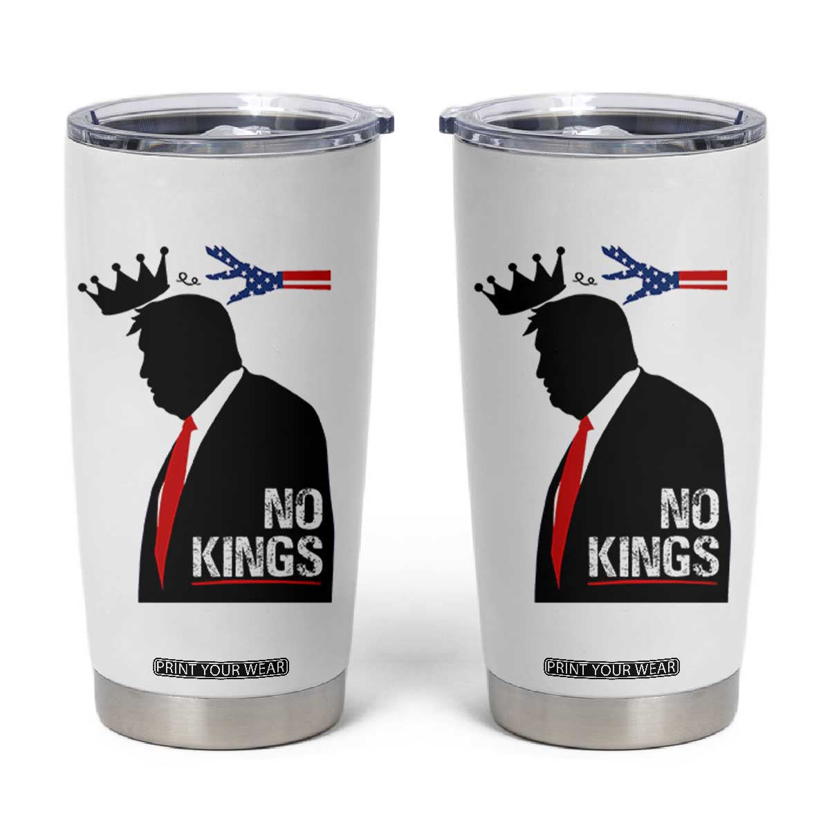 No Kings Tumbler Cup Funny Resist Meme TS10 White Print Your Wear