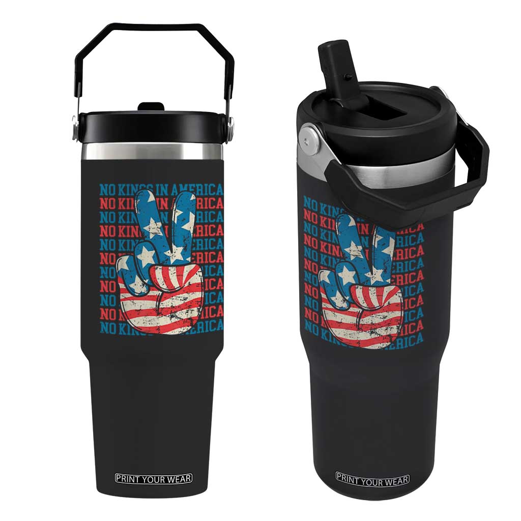 No Kings In America Flip Straw Tumbler USA Flag Peace Sign Hand 4th of July Patriotic TS10 One Size: 30 oz Black Print Your Wear