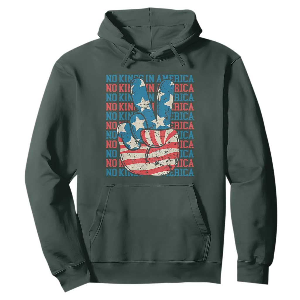 No Kings In America Hoodie USA Flag Peace Sign Hand 4th of July Patriotic TS10 Dark Forest Green Print Your Wear