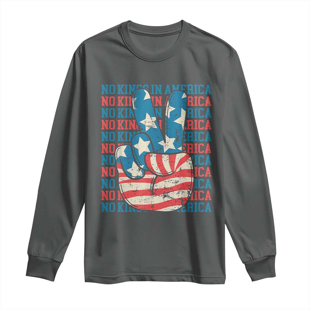 No Kings In America Long Sleeve Shirt USA Flag Peace Sign Hand 4th of July Patriotic TS10 Dark Heather Print Your Wear