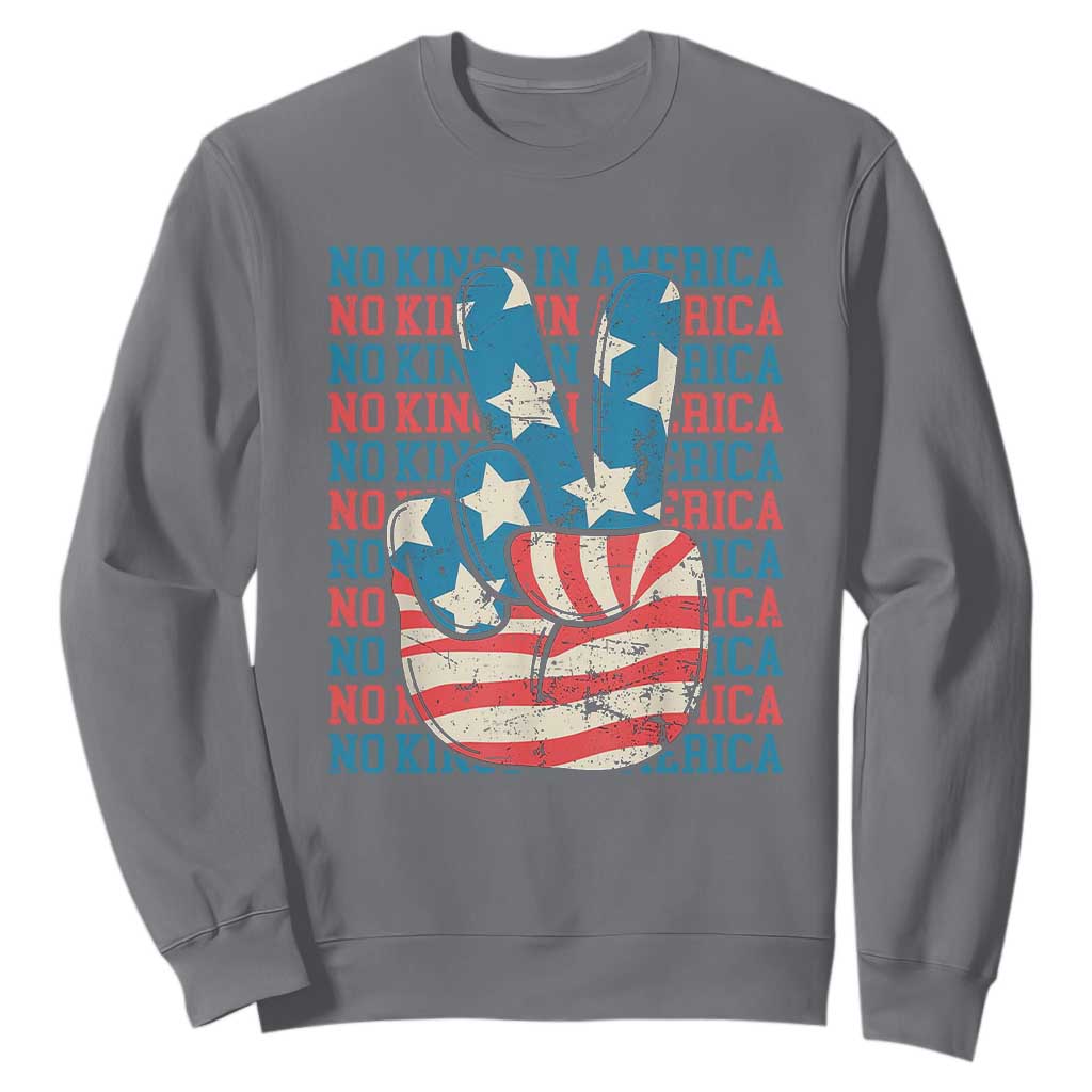 No Kings In America Sweatshirt USA Flag Peace Sign Hand 4th of July Patriotic TS10 Charcoal Print Your Wear