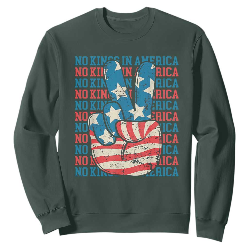 No Kings In America Sweatshirt USA Flag Peace Sign Hand 4th of July Patriotic TS10 Dark Forest Green Print Your Wear