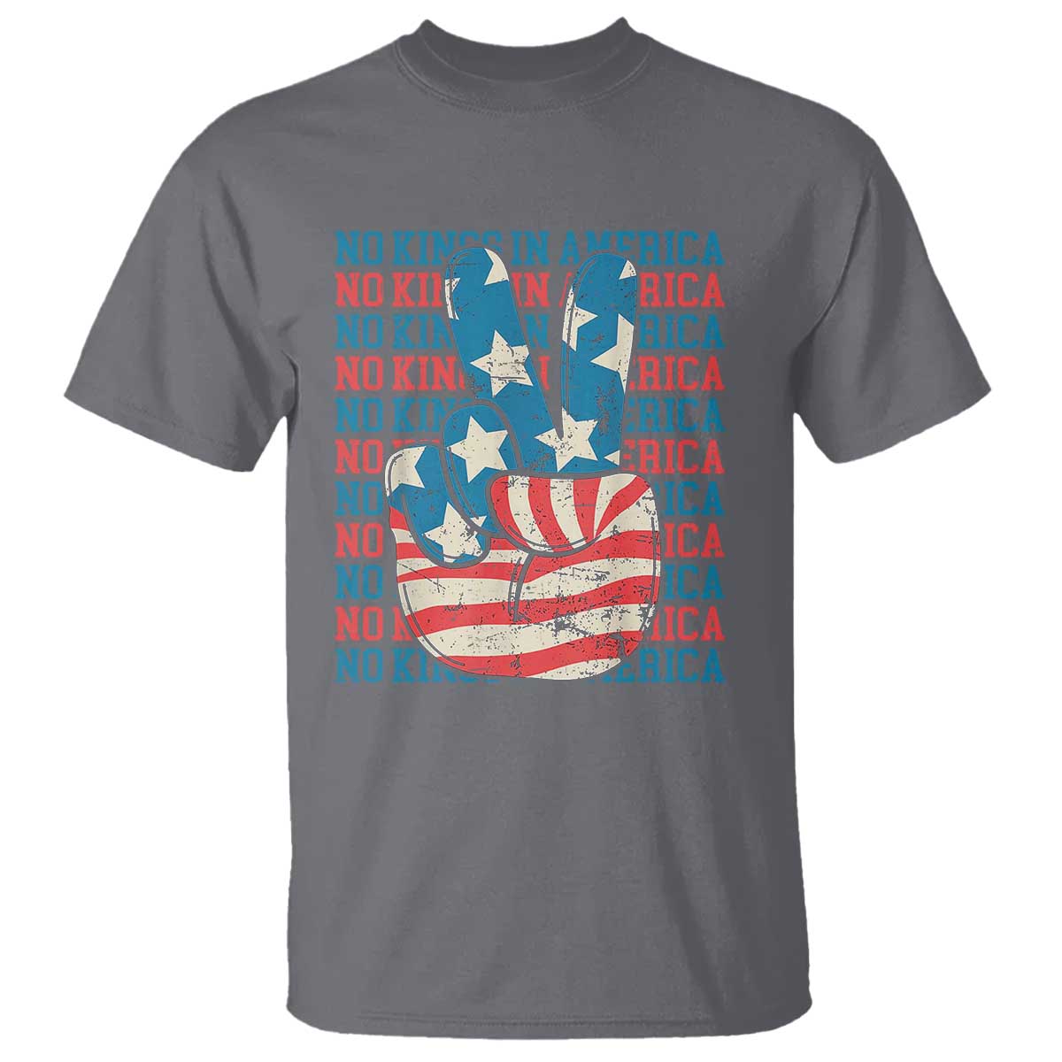 No Kings In America T Shirt USA Flag Peace Sign Hand 4th of July Patriotic TS10 Charcoal Print Your Wear