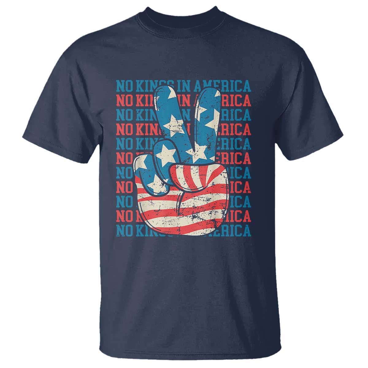 No Kings In America T Shirt USA Flag Peace Sign Hand 4th of July Patriotic TS10 Navy Print Your Wear