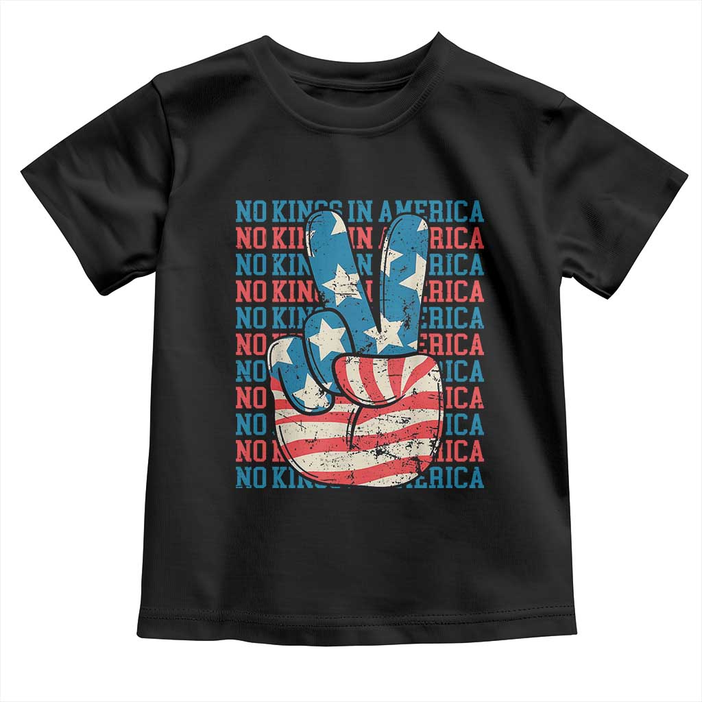 No Kings In America Toddler T Shirt USA Flag Peace Sign Hand 4th of July Patriotic TS10 Black Print Your Wear