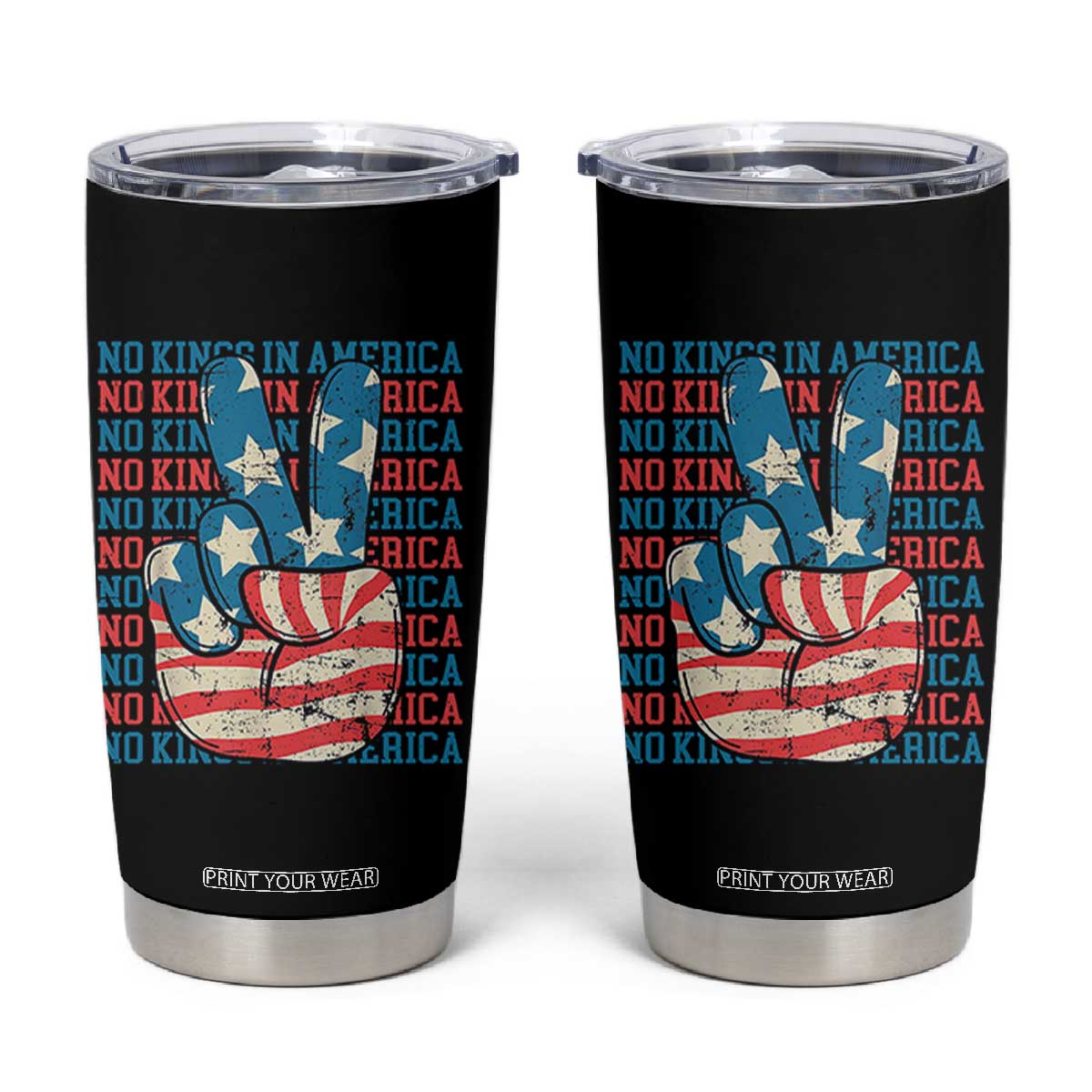 No Kings In America Tumbler Cup USA Flag Peace Sign Hand 4th of July Patriotic TS10 Black Print Your Wear
