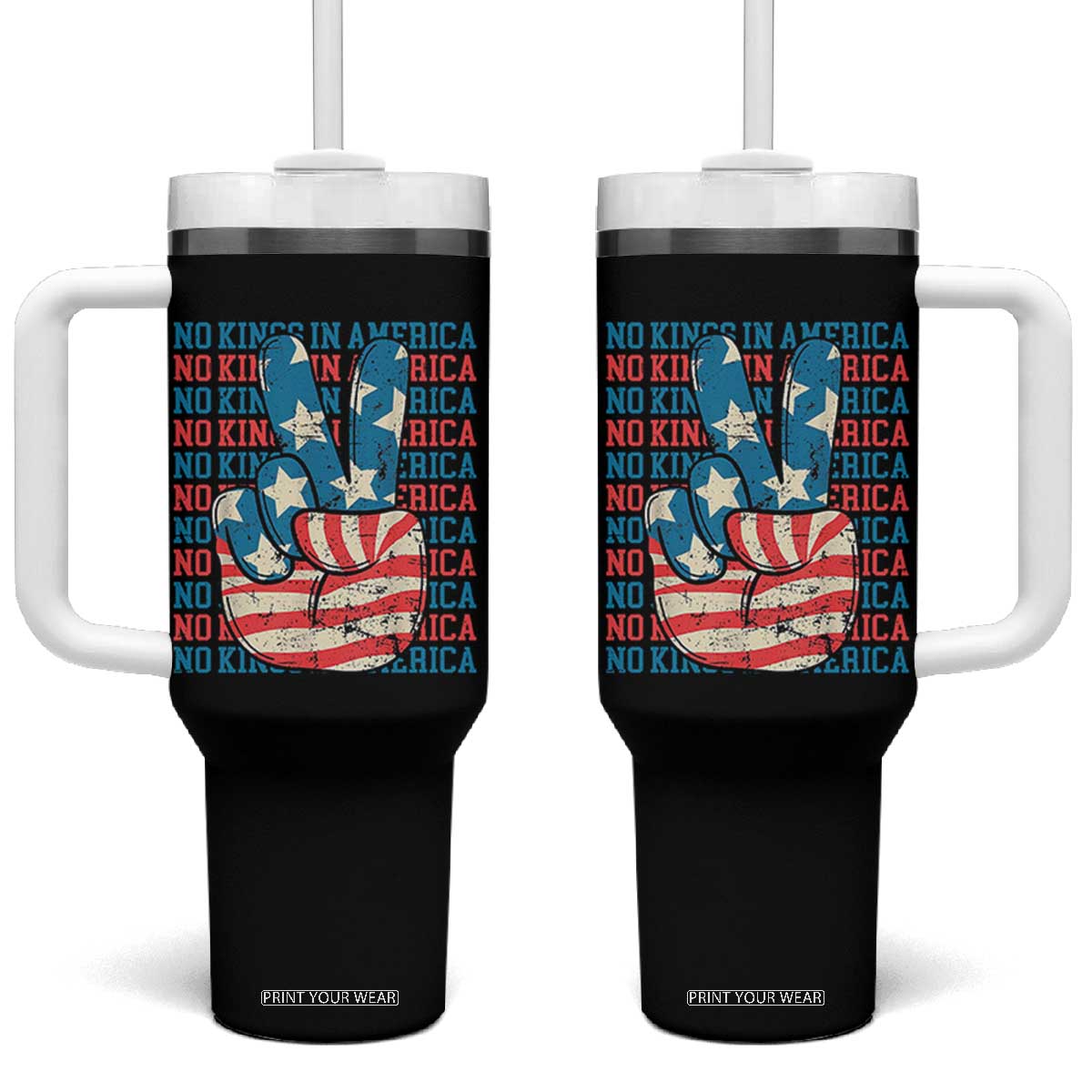 No Kings In America Tumbler With Handle USA Flag Peace Sign Hand 4th of July Patriotic TS10 One Size: 40 oz Black Print Your Wear