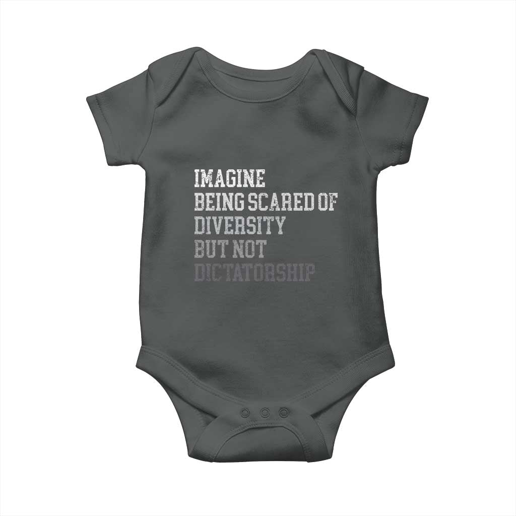 Imagine Being Scared Of Diversity But Not Dictatorship Baby Onesie Retro Vintage TS10 Dark Heather Print Your Wear