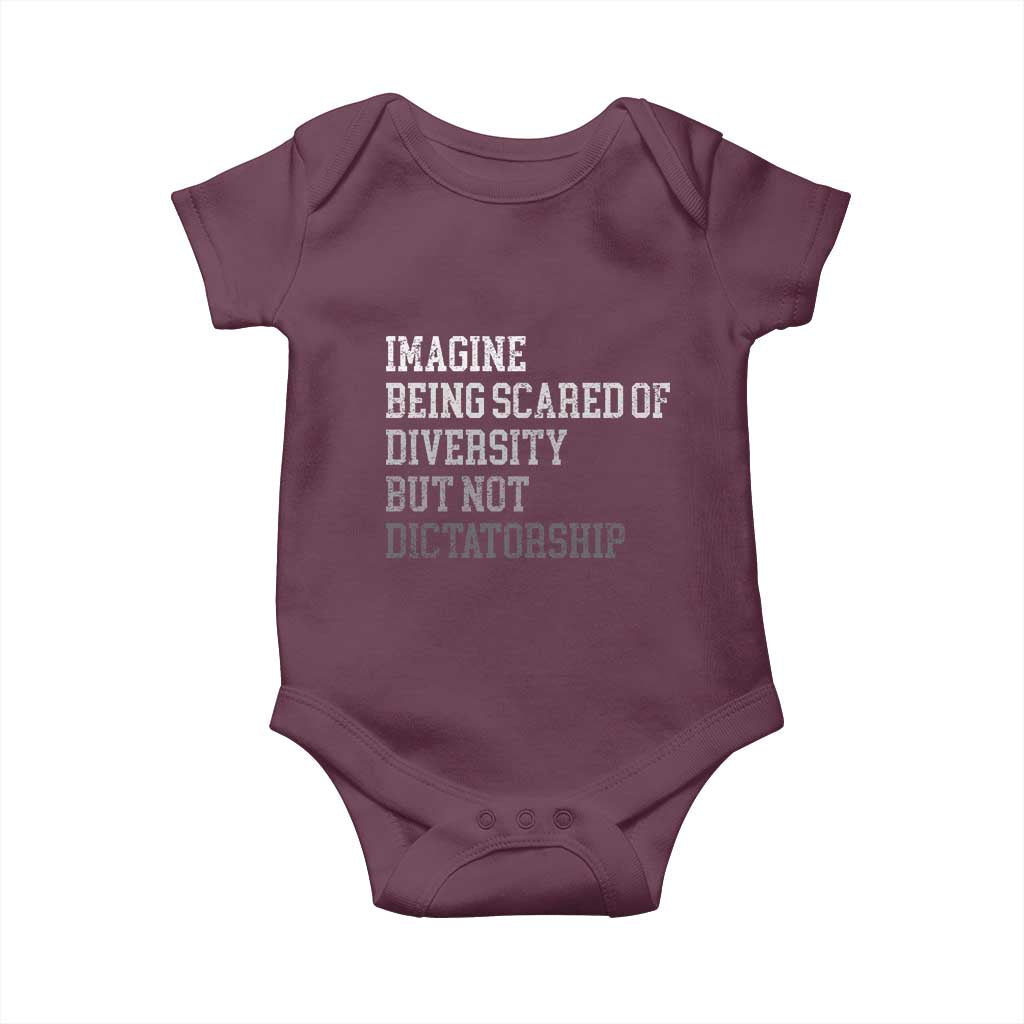 Imagine Being Scared Of Diversity But Not Dictatorship Baby Onesie Retro Vintage TS10 Maroon Print Your Wear