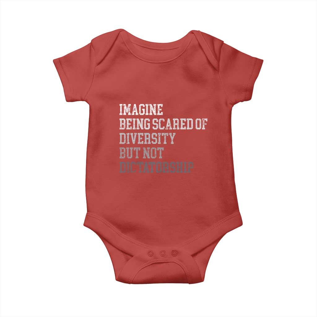 Imagine Being Scared Of Diversity But Not Dictatorship Baby Onesie Retro Vintage TS10 Red Print Your Wear