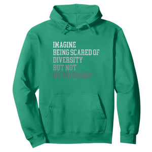 Imagine Being Scared Of Diversity But Not Dictatorship Hoodie Retro Vintage TS10 Irish Green Print Your Wear
