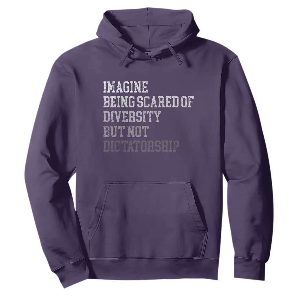 Imagine Being Scared Of Diversity But Not Dictatorship Hoodie Retro Vintage TS10 Purple Print Your Wear