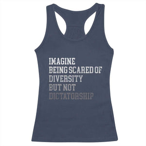 Imagine Being Scared Of Diversity But Not Dictatorship Racerback Tank Top Retro Vintage TS10 Navy Print Your Wear