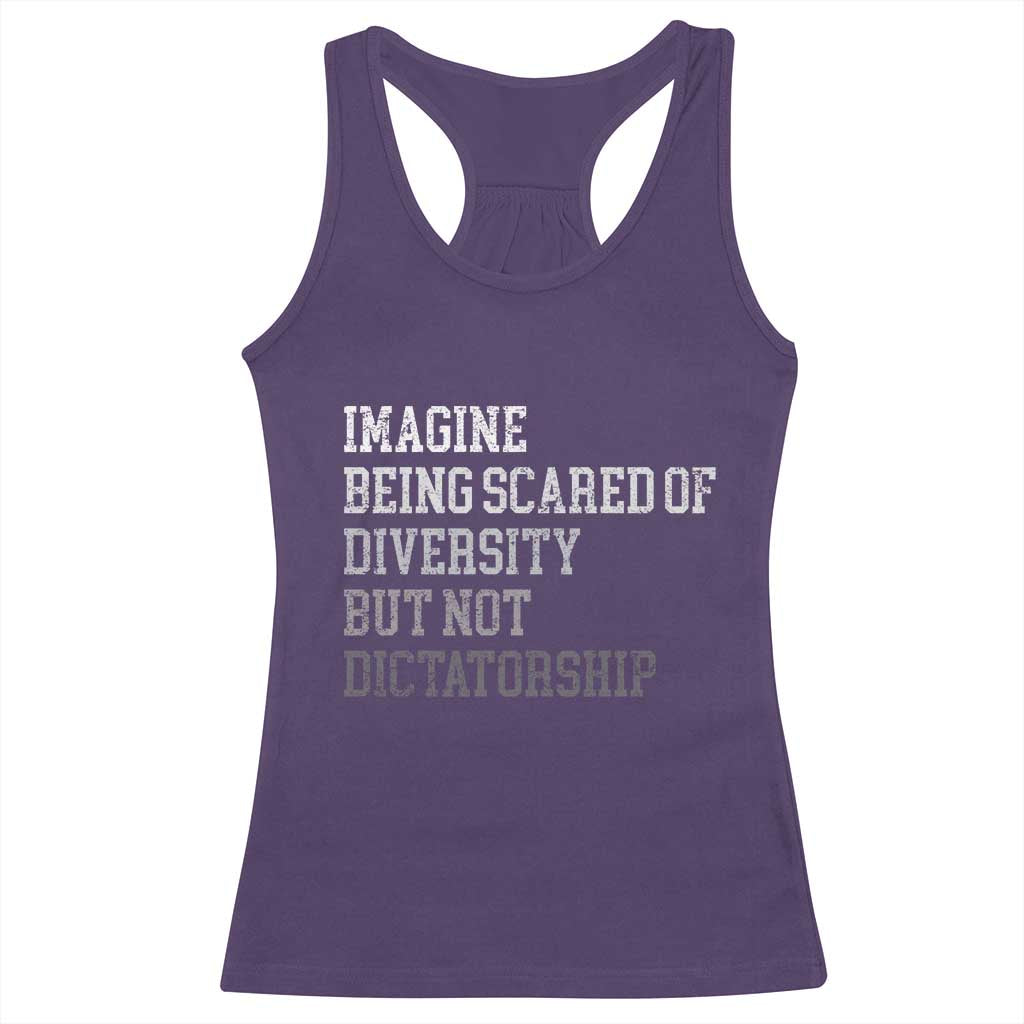 Imagine Being Scared Of Diversity But Not Dictatorship Racerback Tank Top Retro Vintage TS10 Purple Print Your Wear