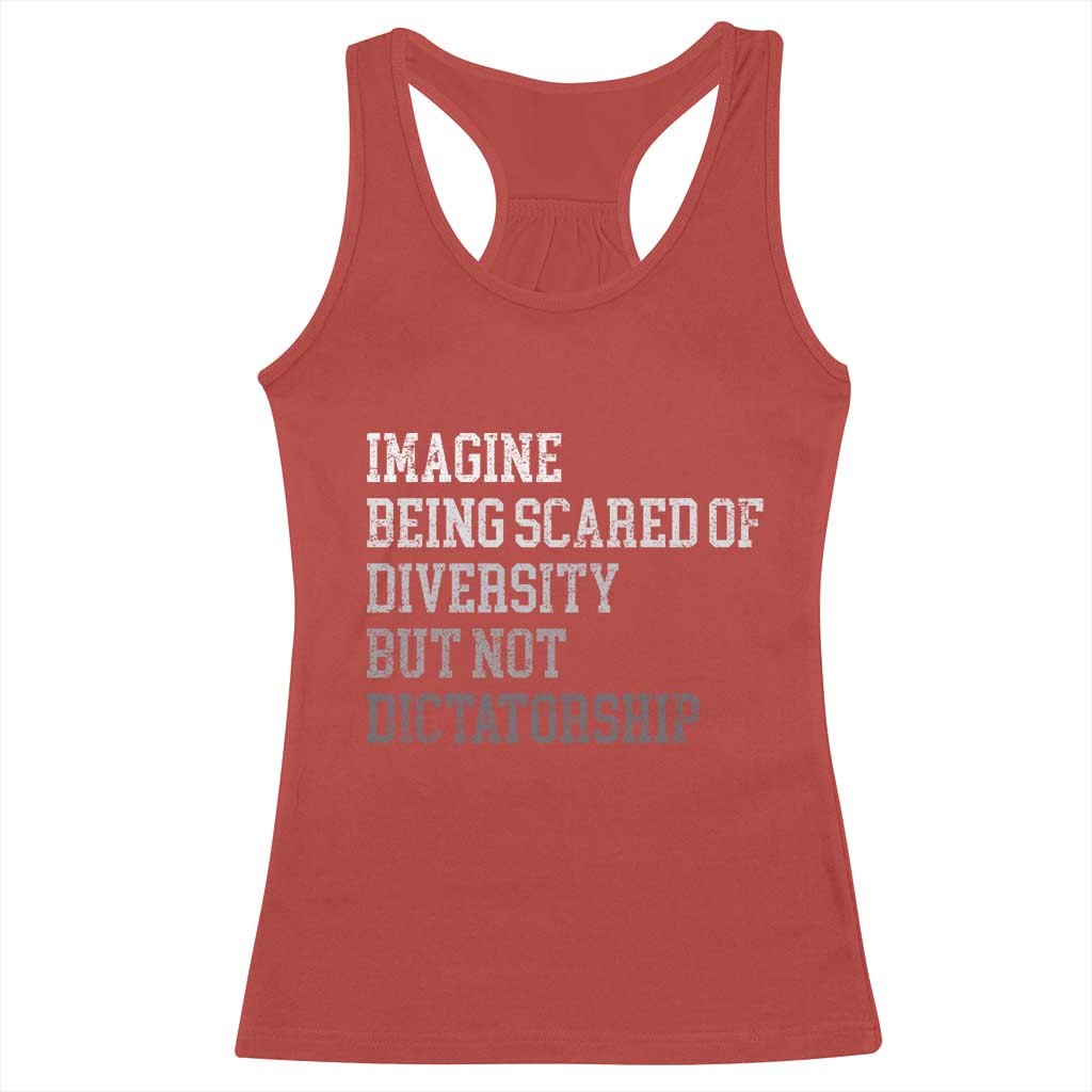 Imagine Being Scared Of Diversity But Not Dictatorship Racerback Tank Top Retro Vintage TS10 Red Print Your Wear