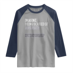 Imagine Being Scared Of Diversity But Not Dictatorship Raglan Shirt Retro Vintage TS10 Sport Gray Navy Print Your Wear