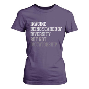 Imagine Being Scared Of Diversity But Not Dictatorship T Shirt For Women Retro Vintage TS10 Purple Print Your Wear
