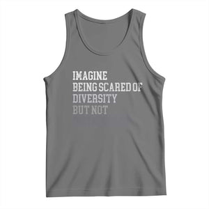 Imagine Being Scared Of Diversity But Not Dictatorship Tank Top Retro Vintage TS10 Black Heather Print Your Wear
