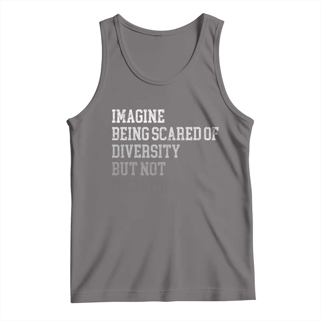 Imagine Being Scared Of Diversity But Not Dictatorship Tank Top Retro Vintage TS10 Deep Heather Print Your Wear