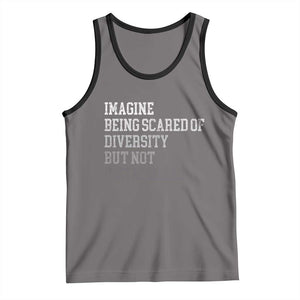 Imagine Being Scared Of Diversity But Not Dictatorship Tank Top Retro Vintage TS10 Deep Heather Black Print Your Wear