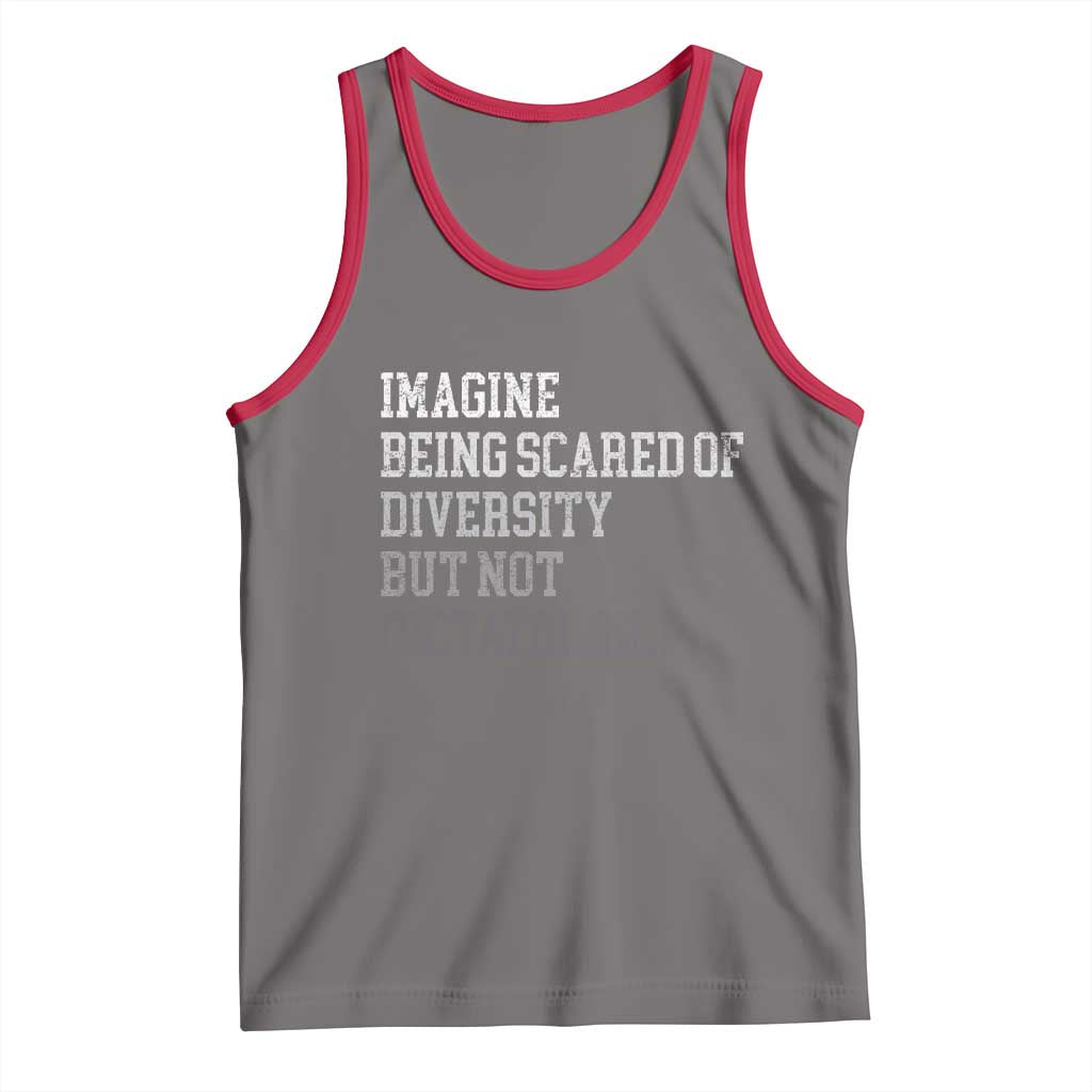 Imagine Being Scared Of Diversity But Not Dictatorship Tank Top Retro Vintage TS10 Deep Heather Red Print Your Wear