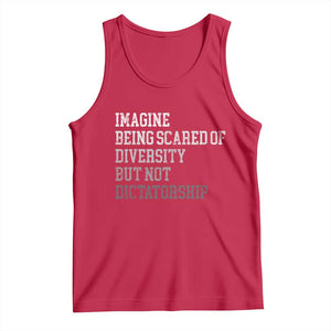 Imagine Being Scared Of Diversity But Not Dictatorship Tank Top Retro Vintage TS10 Red Print Your Wear