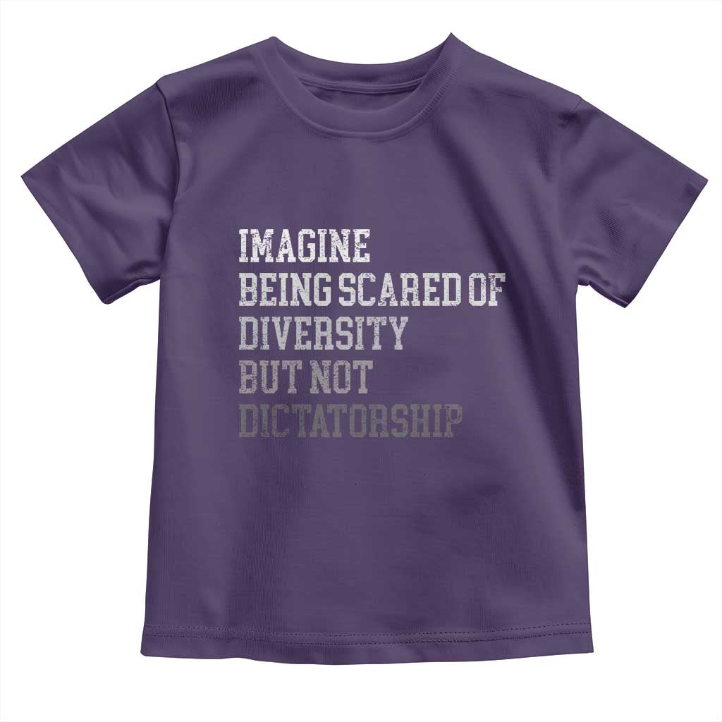 Imagine Being Scared Of Diversity But Not Dictatorship Toddler T Shirt Retro Vintage TS10 Purple Print Your Wear