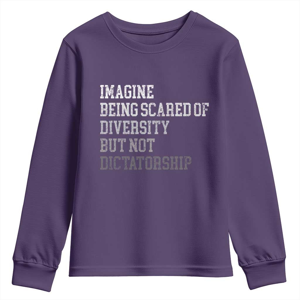 Imagine Being Scared Of Diversity But Not Dictatorship Youth Sweatshirt Retro Vintage TS10 Purple Print Your Wear