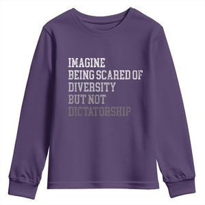 Imagine Being Scared Of Diversity But Not Dictatorship Youth Sweatshirt Retro Vintage TS10 Purple Print Your Wear