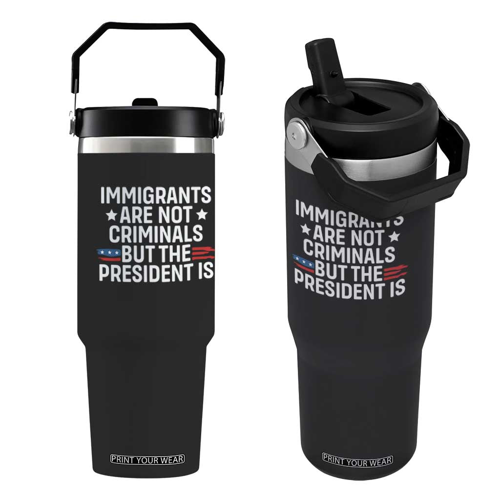 Pro Immigration Flip Straw Tumbler Social Justice Anti Racism TS10 One Size: 30 oz Black Print Your Wear