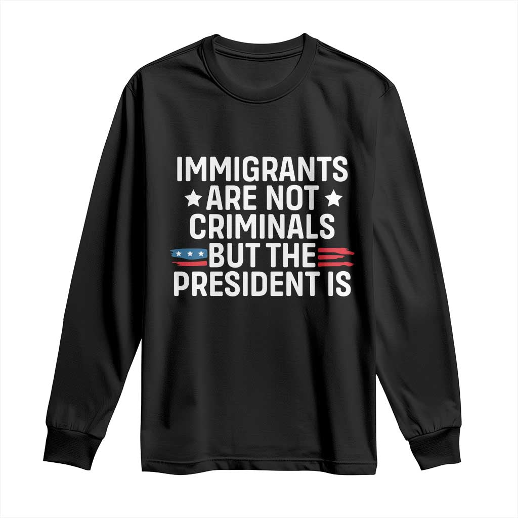 Pro Immigration Long Sleeve Shirt Social Justice Anti Racism TS10 Black Print Your Wear