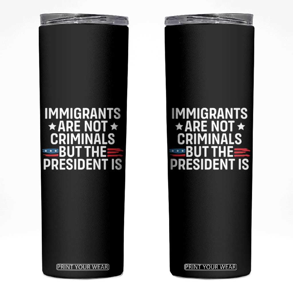 Pro Immigration Skinny Tumbler Social Justice Anti Racism TS10 Black Print Your Wear