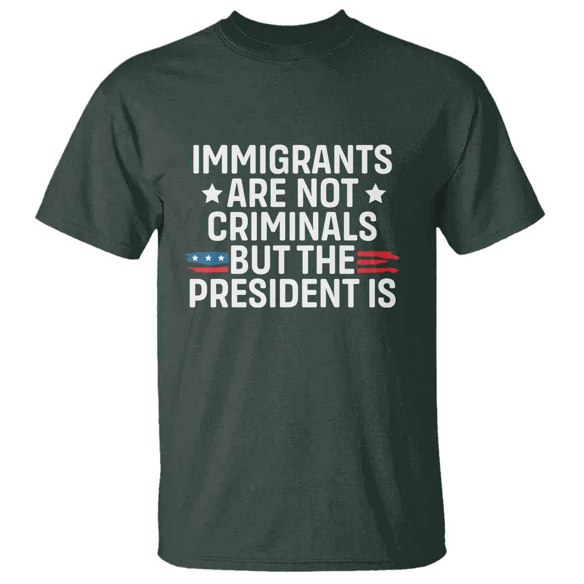 Pro Immigration T Shirt Social Justice Anti Racism TS10 Dark Forest Green Print Your Wear