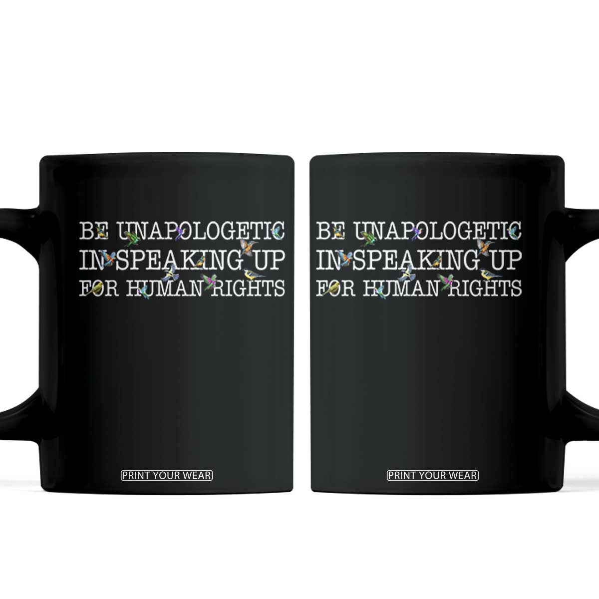 Unapologetic Speaking For Human Rights Coffee Mug Positive Message Protest Bird Diversity TS10 Black Print Your Wear