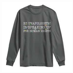 Unapologetic Speaking For Human Rights Long Sleeve Shirt Positive Message Protest Bird Diversity TS10 Dark Heather Print Your Wear