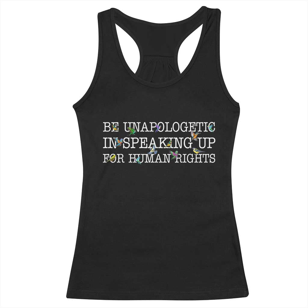 Unapologetic Speaking For Human Rights Racerback Tank Top Positive Message Protest Bird Diversity TS10 Black Print Your Wear