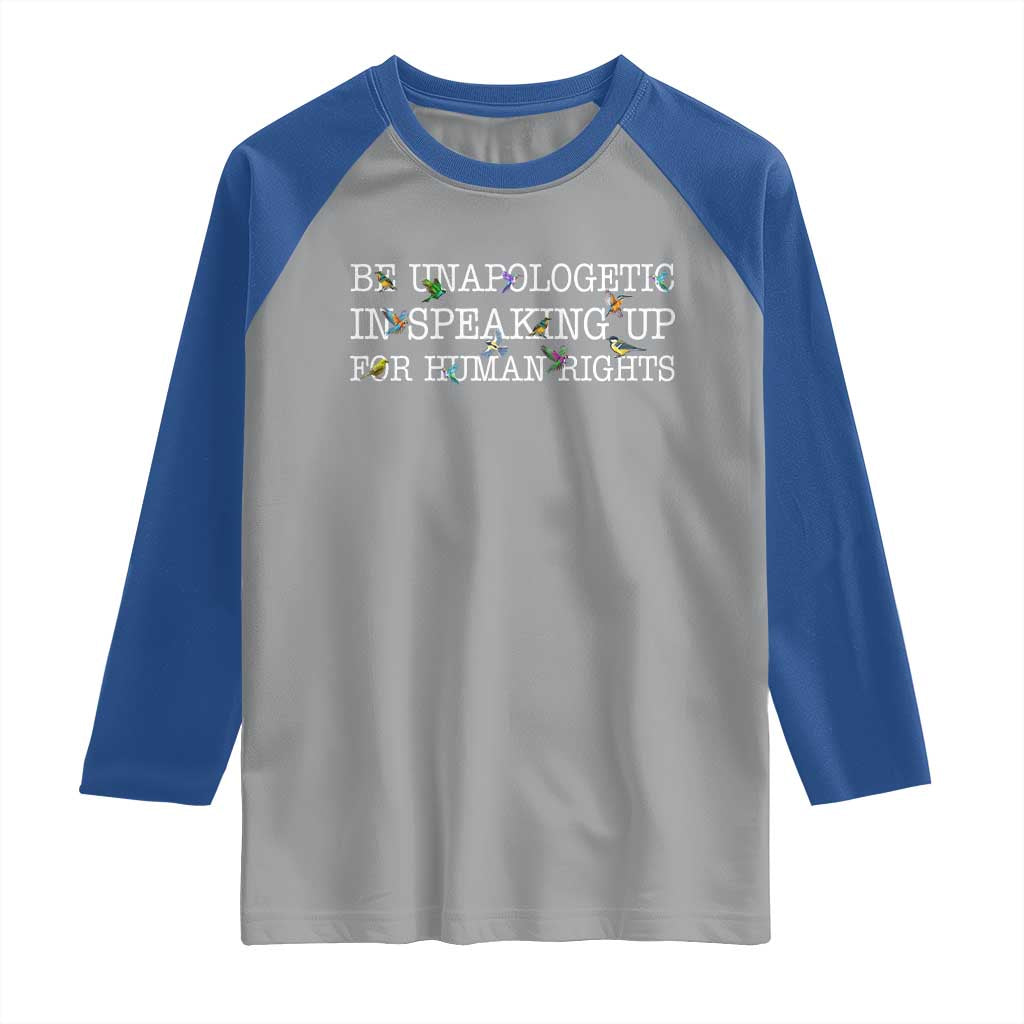 Unapologetic Speaking For Human Rights Raglan Shirt Positive Message Protest Bird Diversity TS10 Sport Gray Royal Print Your Wear