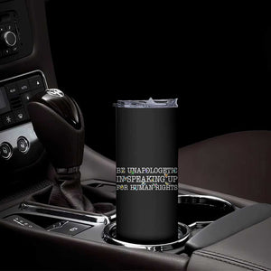 Unapologetic Speaking For Human Rights Skinny Tumbler Positive Message Protest Bird Diversity TS10 Print Your Wear