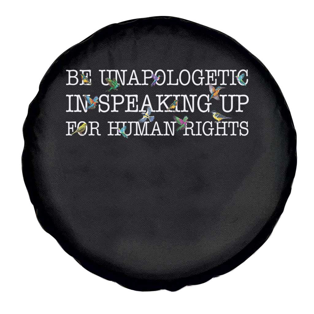 Unapologetic Speaking For Human Rights Spare Tire Cover Positive Message Protest Bird Diversity TS10 Print Your Wear