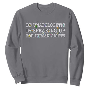 Unapologetic Speaking For Human Rights Sweatshirt Positive Message Protest Bird Diversity TS10 Charcoal Print Your Wear