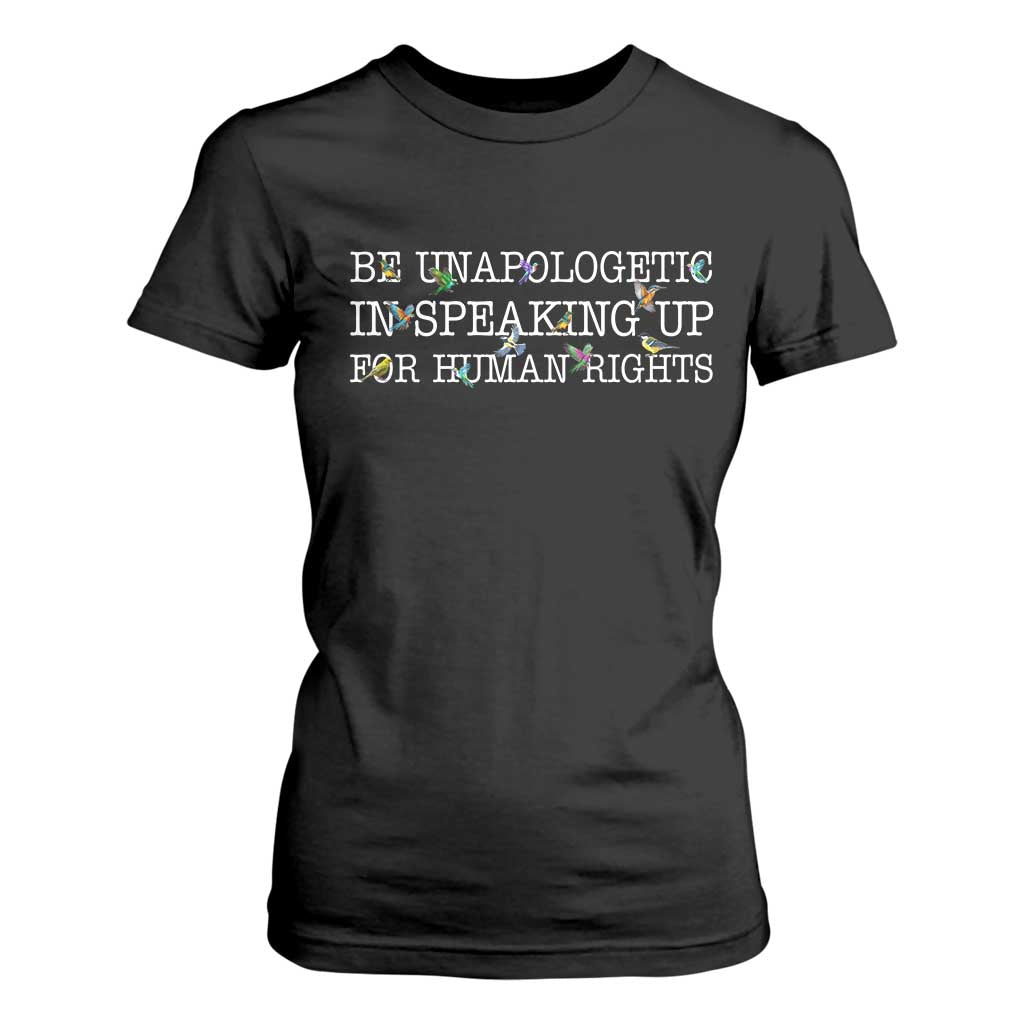 Unapologetic Speaking For Human Rights T Shirt For Women Positive Message Protest Bird Diversity TS10 Black Print Your Wear