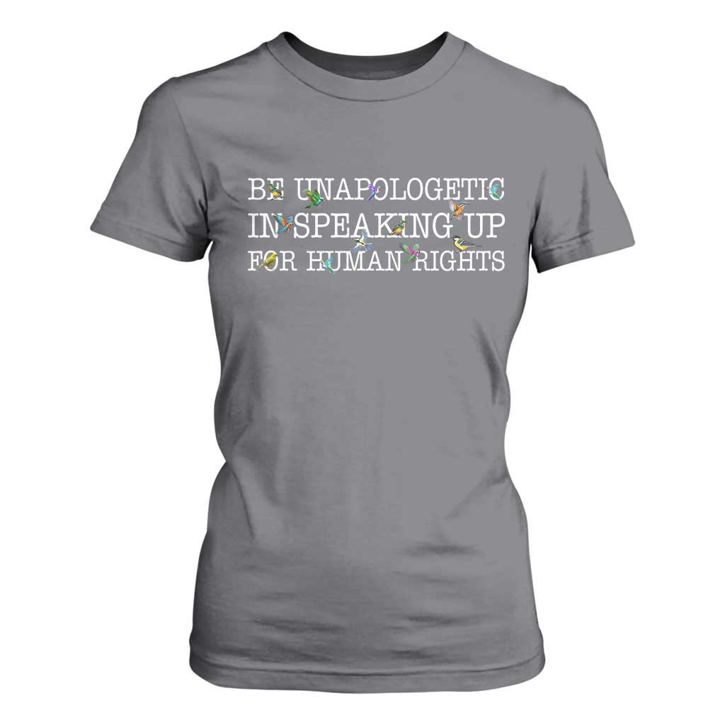 Unapologetic Speaking For Human Rights T Shirt For Women Positive Message Protest Bird Diversity TS10 Charcoal Print Your Wear