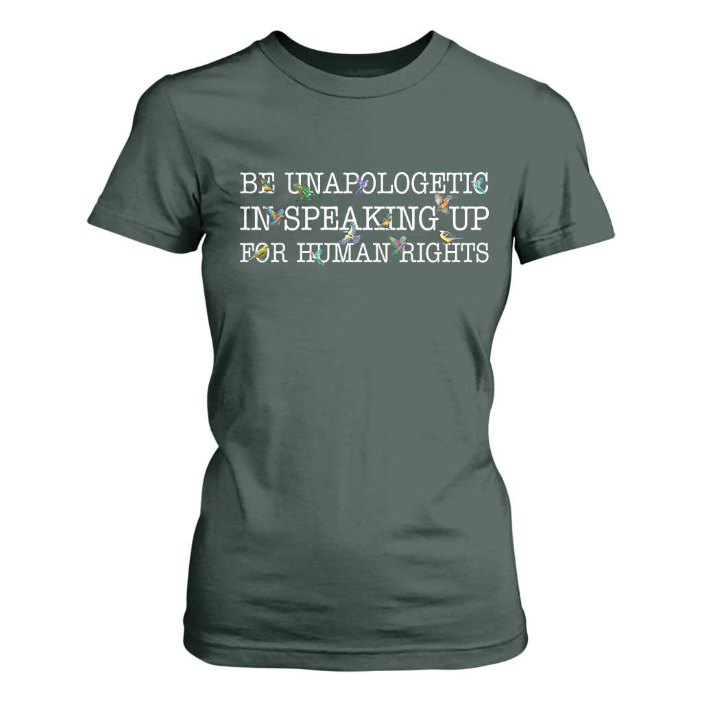 Unapologetic Speaking For Human Rights T Shirt For Women Positive Message Protest Bird Diversity TS10 Dark Forest Green Print Your Wear