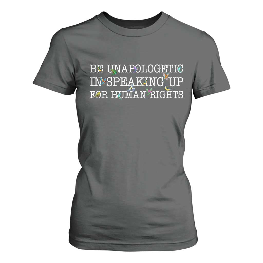 Unapologetic Speaking For Human Rights T Shirt For Women Positive Message Protest Bird Diversity TS10 Dark Heather Print Your Wear