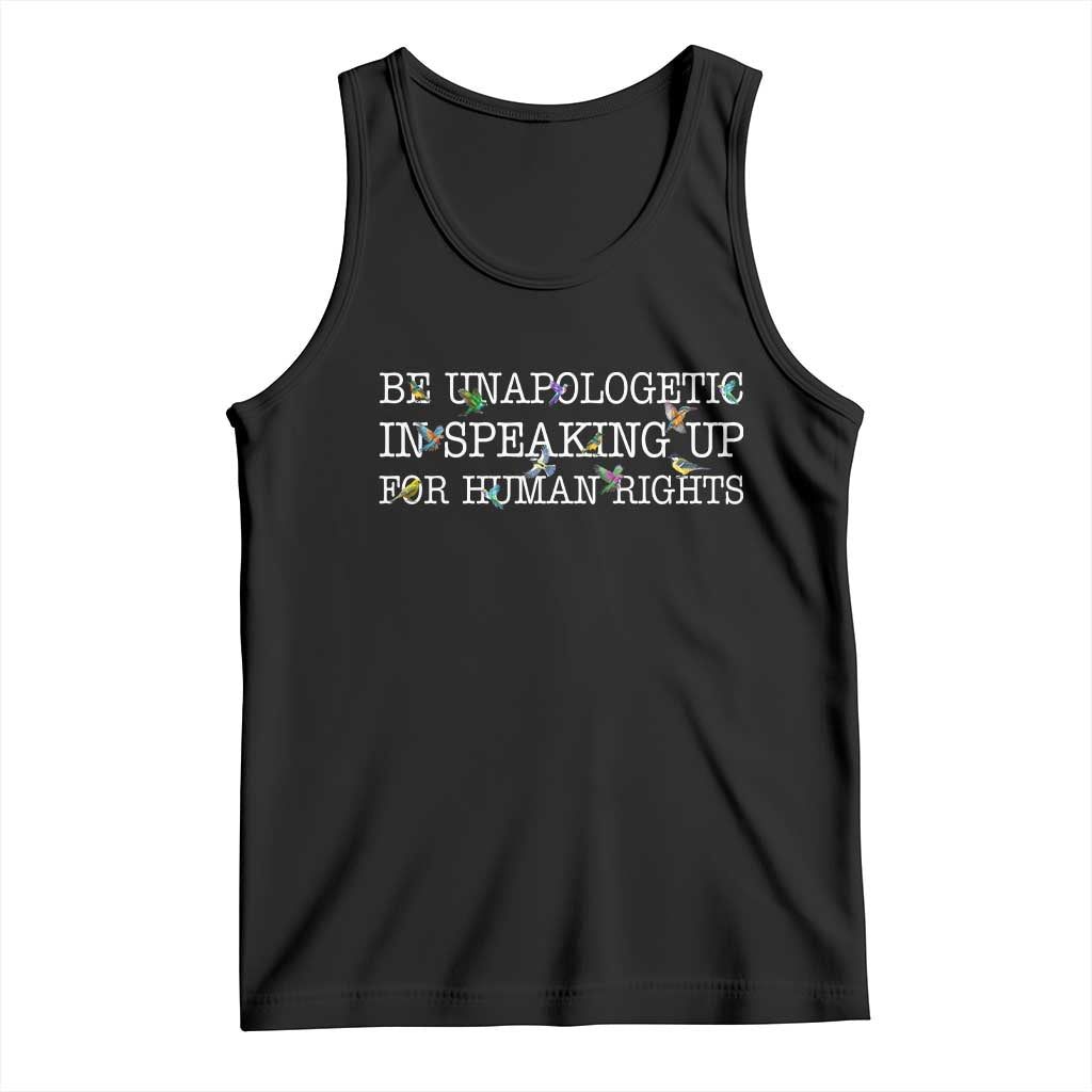 Unapologetic Speaking For Human Rights Tank Top Positive Message Protest Bird Diversity TS10 Black Print Your Wear