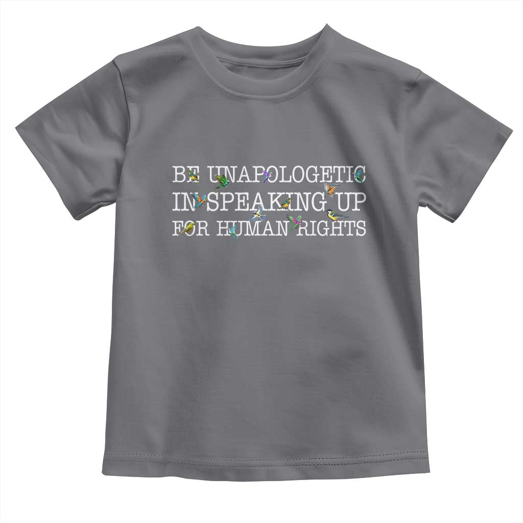 Unapologetic Speaking For Human Rights Toddler T Shirt Positive Message Protest Bird Diversity TS10 Charcoal Print Your Wear