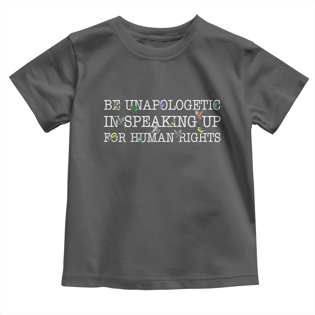 Unapologetic Speaking For Human Rights Toddler T Shirt Positive Message Protest Bird Diversity TS10 Dark Heather Print Your Wear