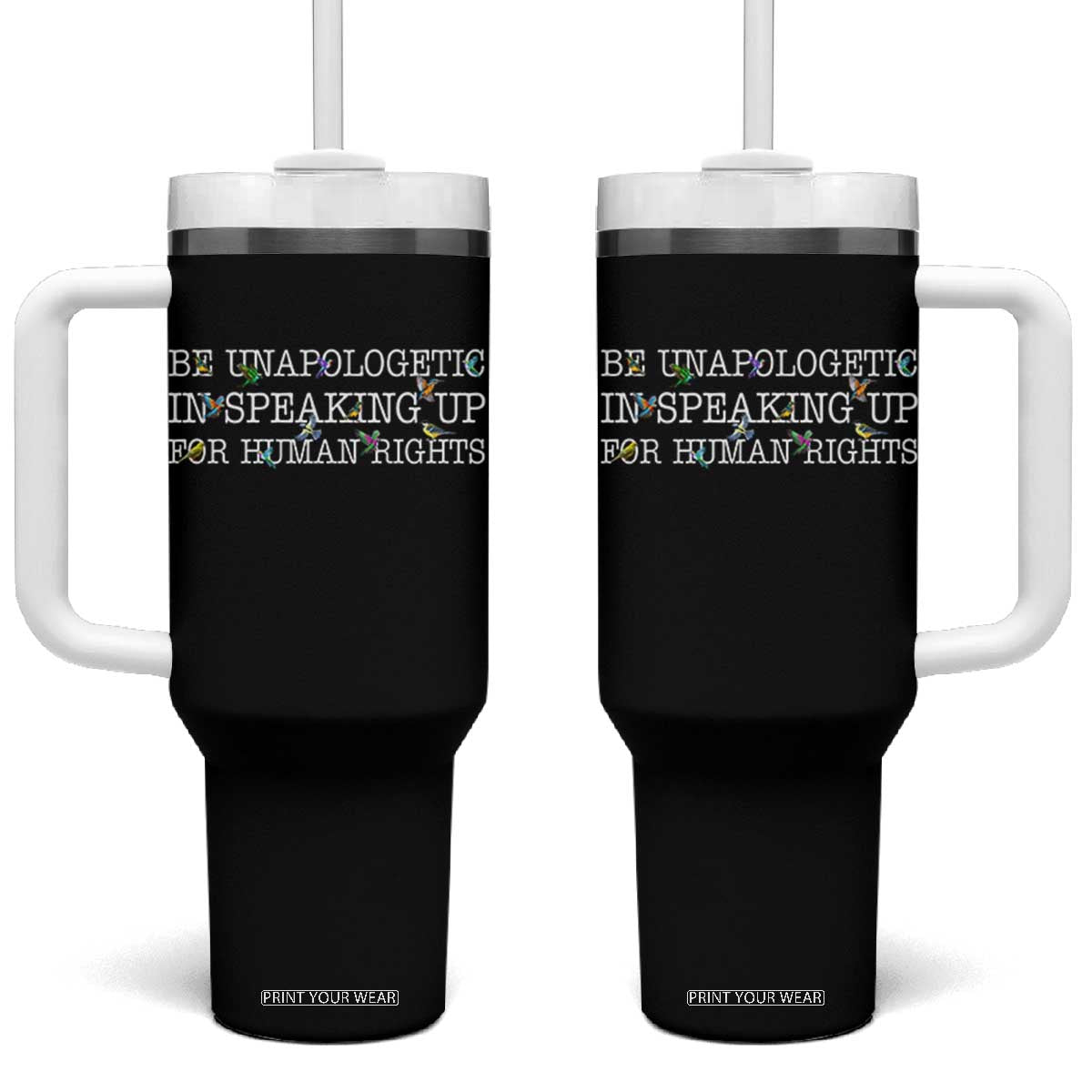 Unapologetic Speaking For Human Rights Tumbler With Handle Positive Message Protest Bird Diversity TS10 One Size: 40 oz Black Print Your Wear