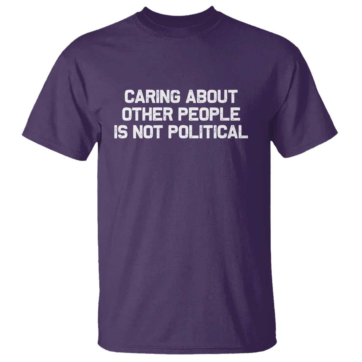 Caring About Other People Is Not Political T Shirt Feminist Progressive Liberal Activist Social Justice TS10 Purple Print Your Wear